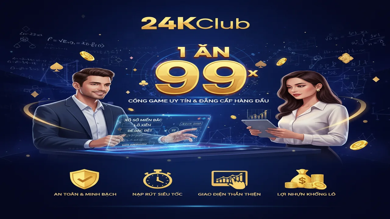 Hướng dẫn chơi Lô đề trực tuyến 1 ăn 99 24KClub