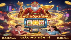 Bí quyết săn hũ Thần Tài: Nổ hũ tiền tỷ vốn nhỏ